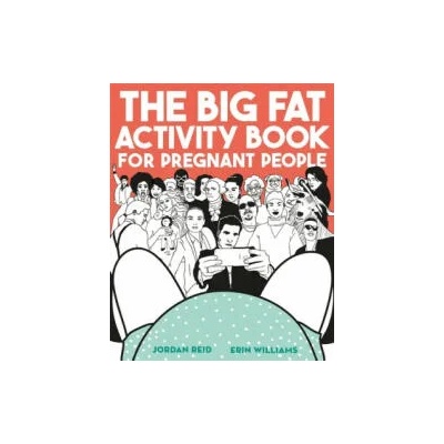 Big Fat Activity Book for Pregnant People | Jordan Reid, Erin Williams