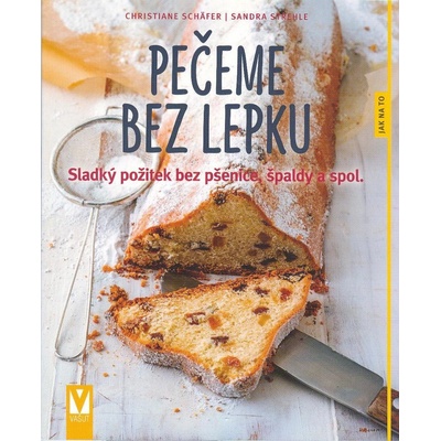 Pečeme bez lepku – sladký požitek bez pšenice, špaldy a spol.
