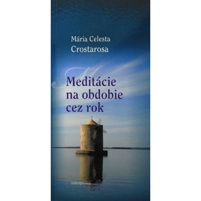 Meditácie na obdobie cez rok - Rozjímania o Ježišovom skrytom živote a začiatku verejného účinkovania