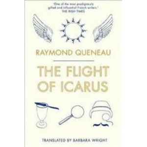 Flight of Icarus | Raymond Queneau (ISBN: 9781847497116)