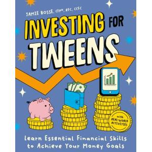 Investing for Tweens | Jamie Bosse, CFP, RFC, CCFC (ISBN: 9798217151141)