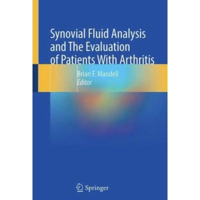 Synovial Fluid Analysis and The Evaluation of Patients With Arthritis | Brian F. Mandell