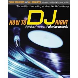 How to DJ Right: The Art and Science of Playing Records (ISBN: 9780802139955)