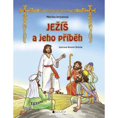 Ježiš a jeho príbeh – Hledejceny.cz