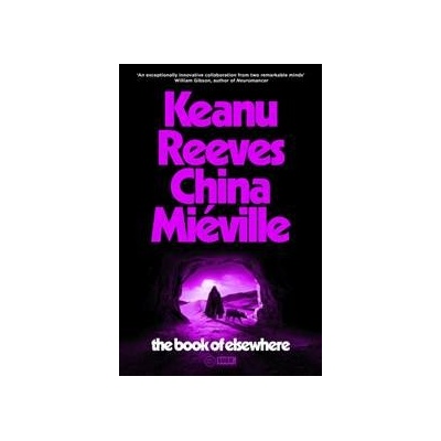 The Book of Elsewhere - Keanu Reeves, China Miéville