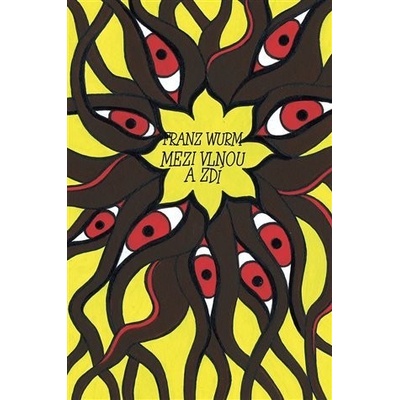 Mezi vlnou a zdí - Franz Wurm