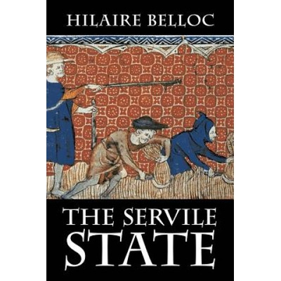 The Servile State Belloc HilairePaperback