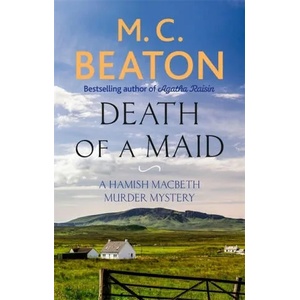 Death of a Maid | M C Beaton (ISBN: 9781472124586)