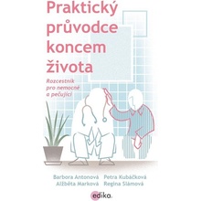 Praktický průvodce koncem života - Barbora Antonová