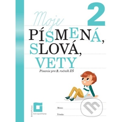 Moje písmená, slová vety - Orbis Pictus Istropolitana