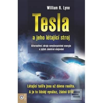 Tesla a jeho létající stroj - William R. Lyne