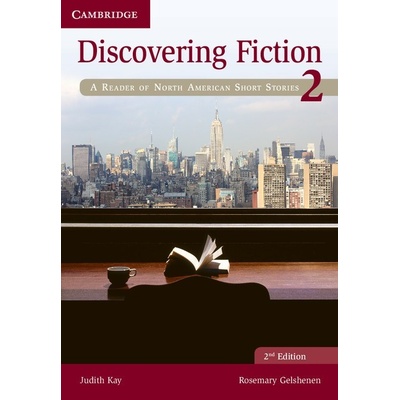 Discovering Fiction Level 2 Student's Book Judith Kay, Rosemary Gelshenen