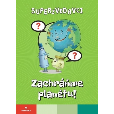 Superzvedavci - Zachráňme planétu! - Perfekt