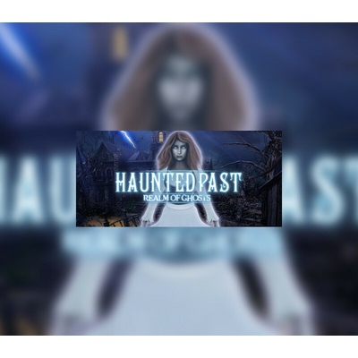 Haunted Past: Realm of Ghosts