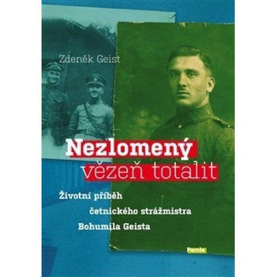 Nezlomený vězeň totalit - Zdeněk Geist