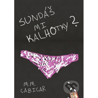 Sundáš mi kalhotky? - M. M. Cabicar