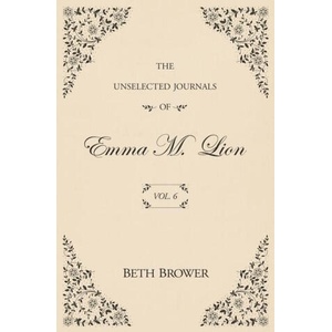 The Unselected Journals of Emma M. Lion: Vol. 6 (ISBN: 9781957492001)