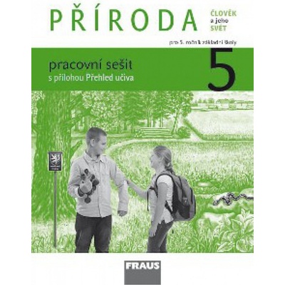 Příroda 5 pro ZŠ pracovní sešit: Frýzová I., Jůzlová P., Dvořák L.