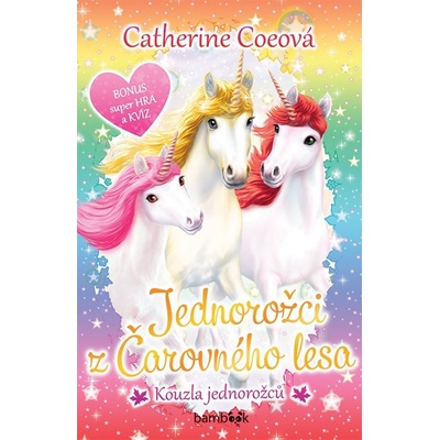 Jednorožci z Čarovného lesa - Kouzla jednorožců - Coeová Catherine