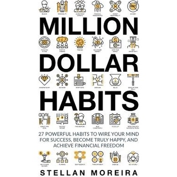 Million Dollar Habits: 27 Powerful Habits to Wire Your Mind for Success, Become Truly Happy, and Achieve Financial Freedom Pol SimPaperback