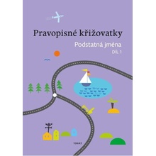 Pravopisné křižovatky Podstatná jména 1 - PaedDr. Zdeněk Topil, Kristýna Tučková, Dagmar Chroboková