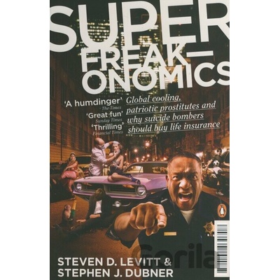 Superfreakonomics - Steven D. Levitt, Stephen J. Dubner