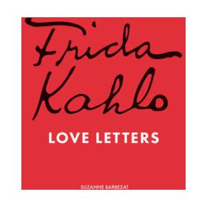 Frida Kahlo's Love Letters (ISBN: 9781836001546)