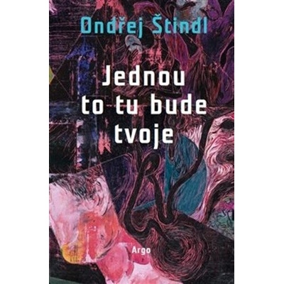 Jednou to tu bude tvoje - Ondřej Štindl
