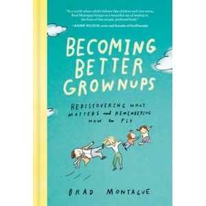Becoming Better Grownups | Brad Montague (ISBN: 9780525537847)