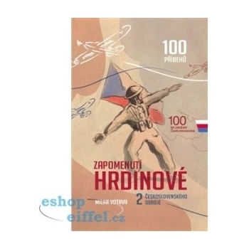 Zapomenutí hrdinové 2. československého odboje