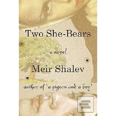 Two She-Bears Meir Shalev, Stuart Schoffman