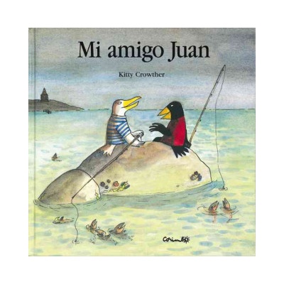 Mi amigo Juan | Kitty Crowther, Rafael Ros Sierra