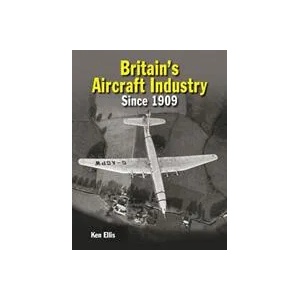 Britain's Aircraft Industry | ELLIS (ISBN: 9781910809426)