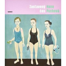 Hana Puchová : Zastavený čas | Renata Skřebská