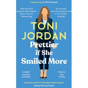 Prettier if She Smiled More | Toni Jordan (ISBN: 9780733651304)