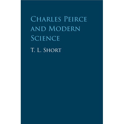 Charles Peirce and Modern Science Short T. L.