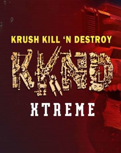 Krush Kill 'N Destroy Xtreme