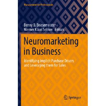 Neuromarketing in Business | Benny B. Briesemeister, Werner Klaus Selmer