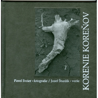 Korenie koreňov - Pavel Breier, Jozef Šturdík