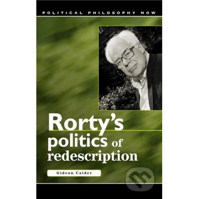 Rorty's Politics of Redescription - G. Calder