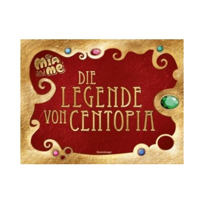 Mia and me: Die Legende von Centopia