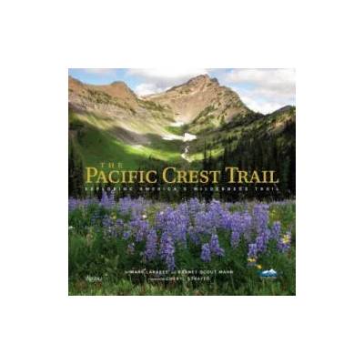 Pacific Crest Trail | Mark Larabee, Barney Mann, Cheryl Strayed