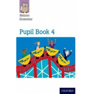 Nelson Grammar Pupil Book 4 Year 4/P5 (ISBN: 9781408523919)