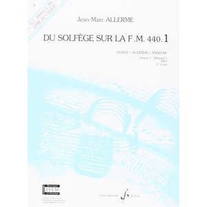 DU SOLFEGE SUR LA F. M. 440.1 - CHANT/AUDITION/ANALYSE - ELEVE | ALLERME JEAN-MARC (ISBN: 9790043051671)