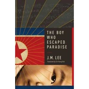 Boy Who Escaped Paradise | J. M. Lee, Chi-Young Kim (ISBN: 9781681776231)