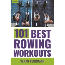 101 Best Rowing Workouts