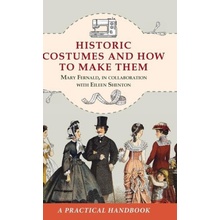 Historic Costumes and How to Make Them Dover Fashion and Costumes Fernald Mary