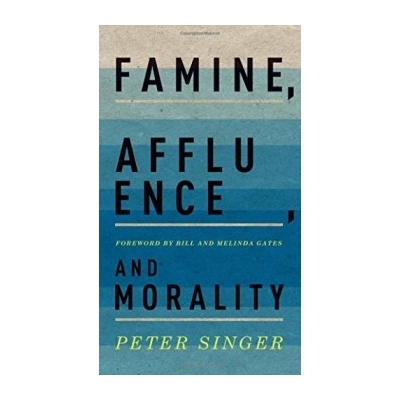 Famine, Affluence, and Morality - Singer Peter