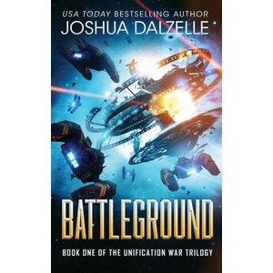 Battleground (Unification War Trilogy, Book 1) | Joshua Dalzelle (ISBN: 9781075495304)