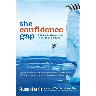 The Confidence Gap: A Guide to Overcoming Fear and Self-Doubt Harris RussPaperback